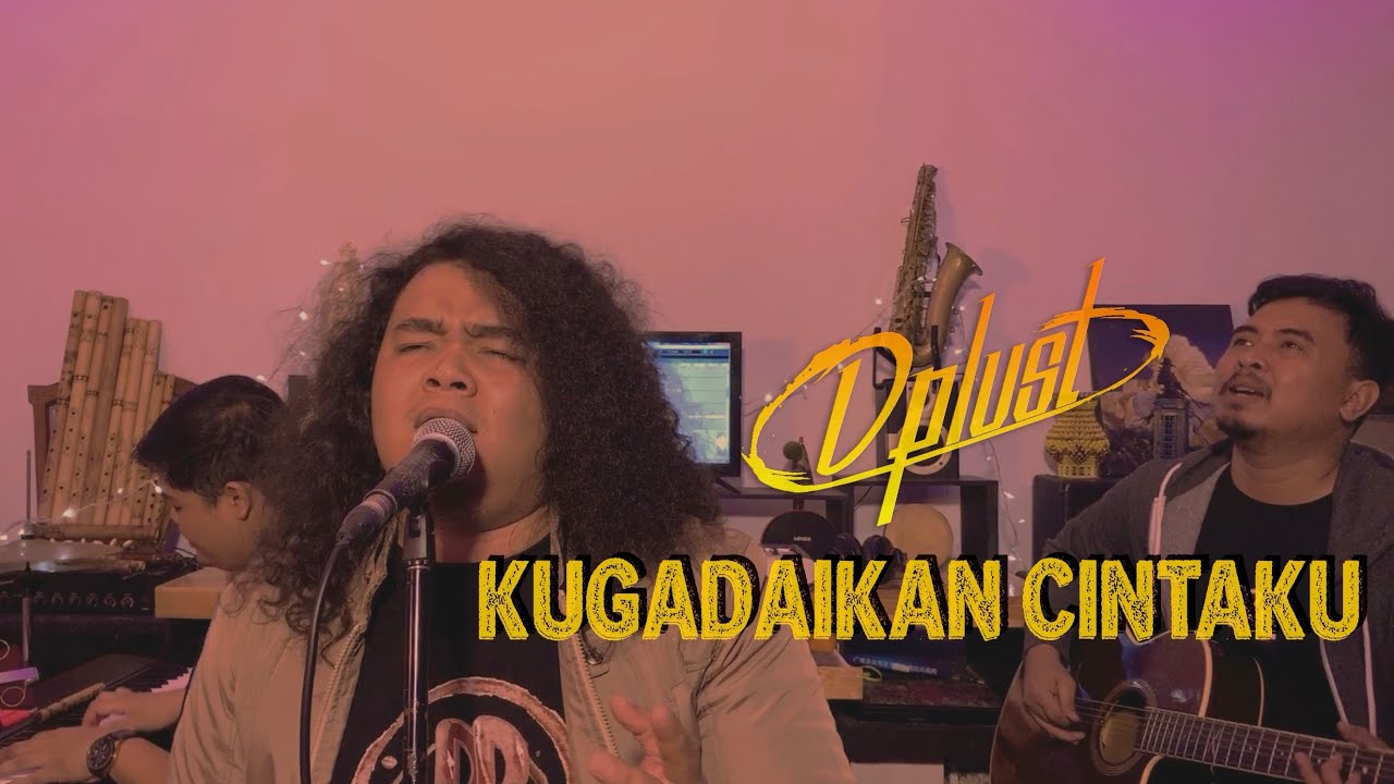 DPLUST - KUGADAIKAN CINTAKU ( COVER GOMBLOH ) - YouTube