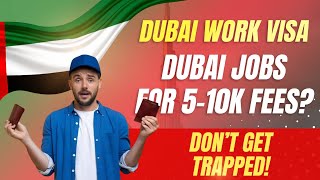 DUBAI WORK VISA: Don't Get Trapped By High/Low Fees!