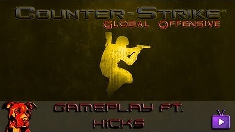 Counter Strike - Global Offensive - De_Nuke Map Walkthrough, ft Hicks - WAY ➚