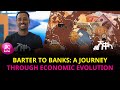 Barter to Banks: A Journey Through Economic Evolution