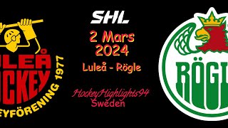 LULEÅ VS RÖGLE | 2 MARS 2024 | HIGHLIGHTS | SHL |