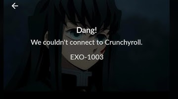 How To Resolve Crunchyroll Error Code EXO-1000?