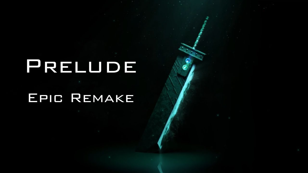 Final Fantasy | Nobuo Uematsu - Prelude | EPIC Remake