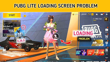 Pubg Lite Loading Screen Problem | Pubg Lite 0.26.0 Update Loading Problem | Loading Problem