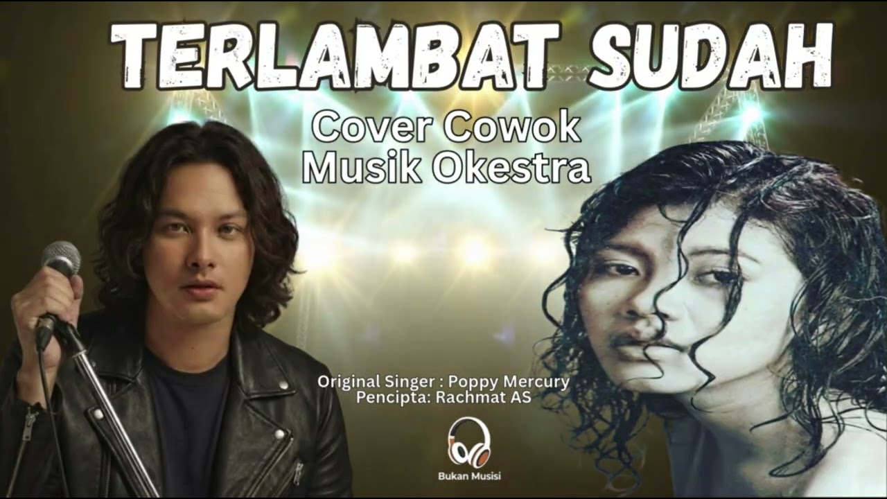 #lagu90an Terlambat Sudah – Poppy Mercury | Cover Cowok (Musik Orkestra)