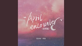 Download Lagu April Encounter (说唱伴奏版) MP3