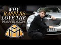Why Rappers Love The Maybach