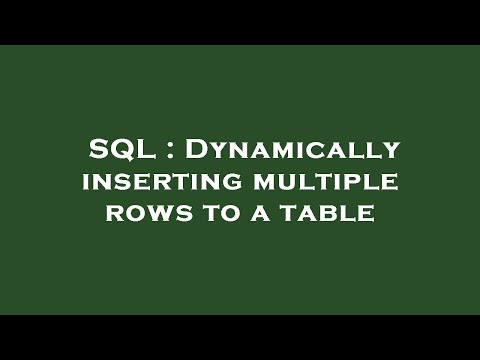 SQL : Dynamically inserting multiple rows to a table