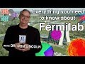 Everything you need to know about Fermilab