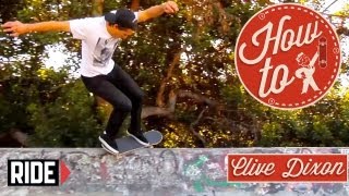 How-To Skateboarding: Backside Feeble Stall with Clive Dixon