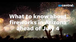 What to know about fireworks in Arizona ahead of July 4