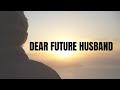 Dear Future Husband || A Letter To My Future Husband ❤️🤵
