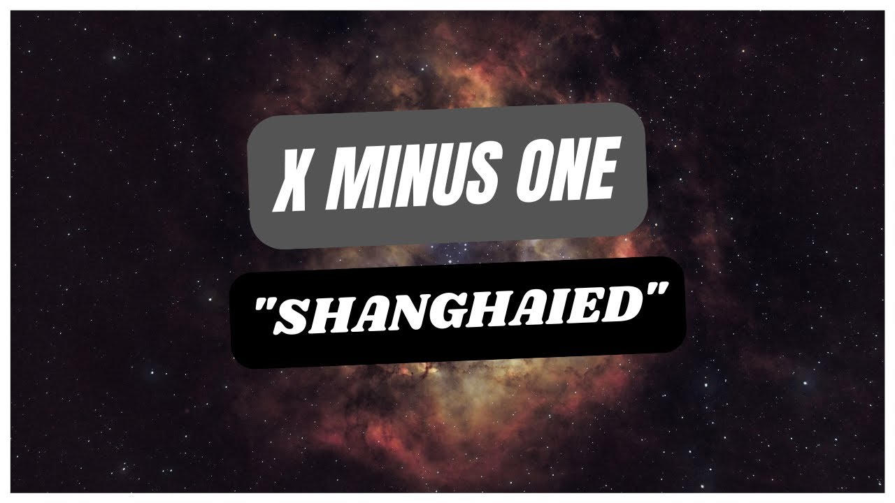 (EP16)  X Minus One: "Shanghaied"