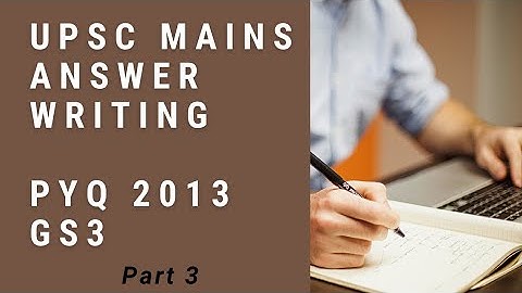GS3 | 2013 | PART 3 | PREVIOUS YEAR QUESTIONS | UPSC MAINS ANSWER WRITING | I WILL