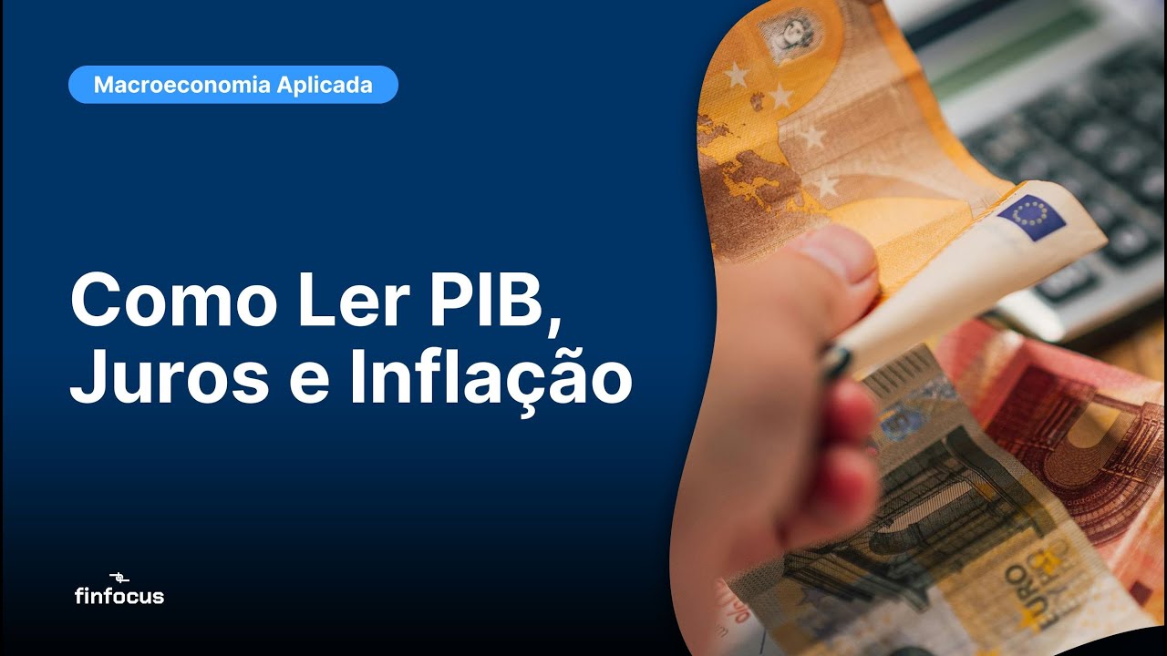 Indicadores Econômicos Que Movem o Mercado: Como Ler PIB, Juros e Inflação