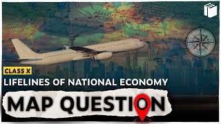 Map Series | Lifelines of National Economy | Chapter 7 - Geography | Class 10 | PuStack