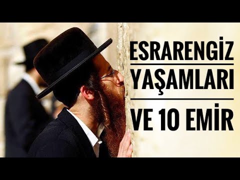 Yahudilerin Esrarengiz Yaşamları ve 10 Emir