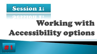 Class 10 CBSE IT (402) Unit-2 Session 1: Working with Accessibility option #1