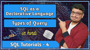 SQL as a Declarative Language | Types of Query | Section 2 - SQL Theory | SQL Tutorial PART 4