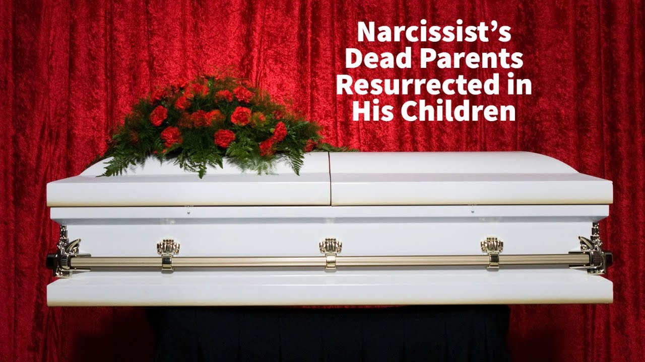 Video thumbnail — Narcissist's Dead Parents Resurrected in His Children