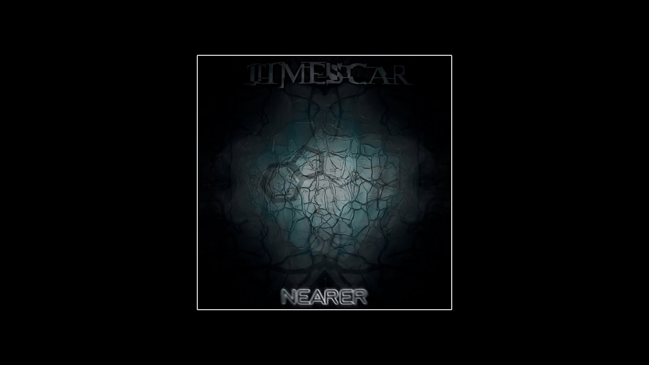 TimeScar - Nearer - Progressive Metal