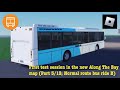 Roblox: First test session in the new Along The Bay map (Part 3/13; Normal route bus ride B)