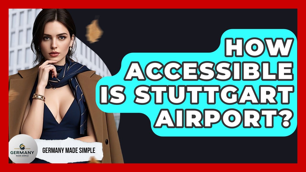 How Accessible Is Stuttgart Airport? - Germany Made Simple