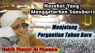Nasehat yg Menggetarkan Jiwa DiMalam Tahun Baru - Habib Munzir Al Musawa