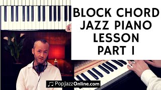 How To Play Block Chords (JAZZ PIANO) Part 1/2