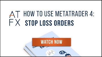 ATFX | How to Use Stop Loss in MetaTrader 4 (MT4)