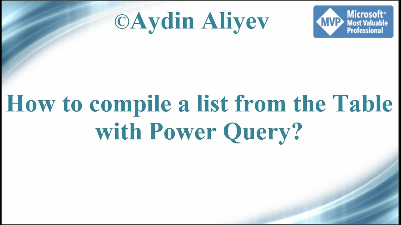Video_023 Table Transformation - From Table To List with Power Query