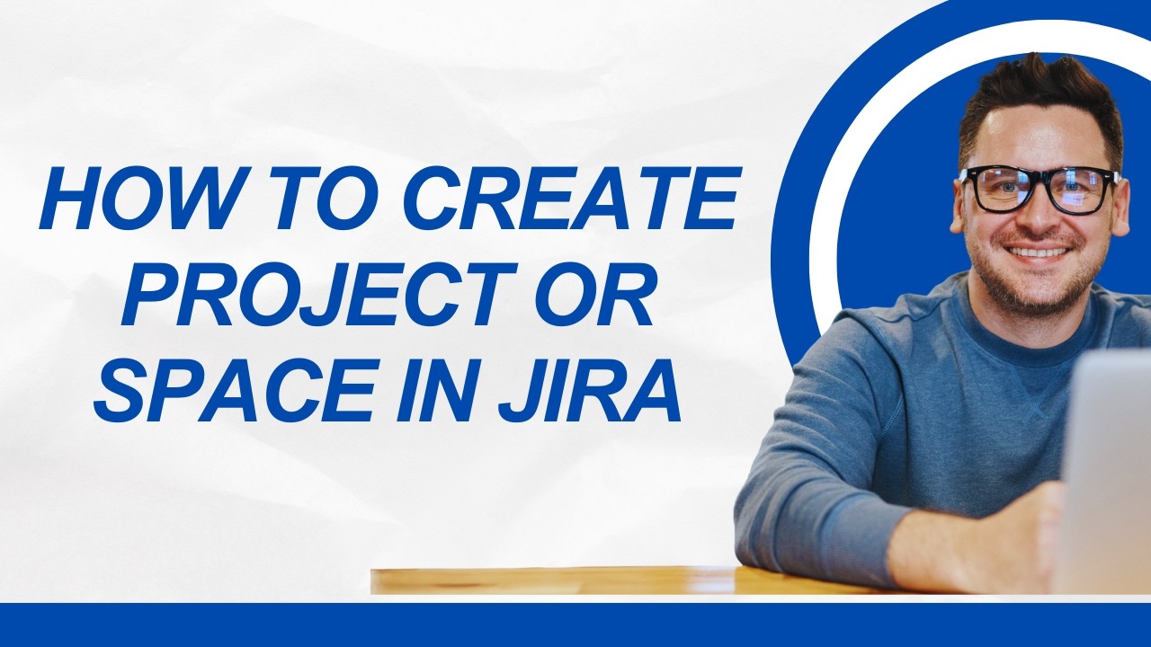 Chapter 2: How to Create a Space in Jira | Create Project in Jira ...