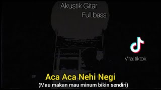 Download Lagu Mau Makan Mau Minum Bikin Sendiri ( ACA ACA NEHI NEHI - DADIDO ) By Nado Gitar MP3