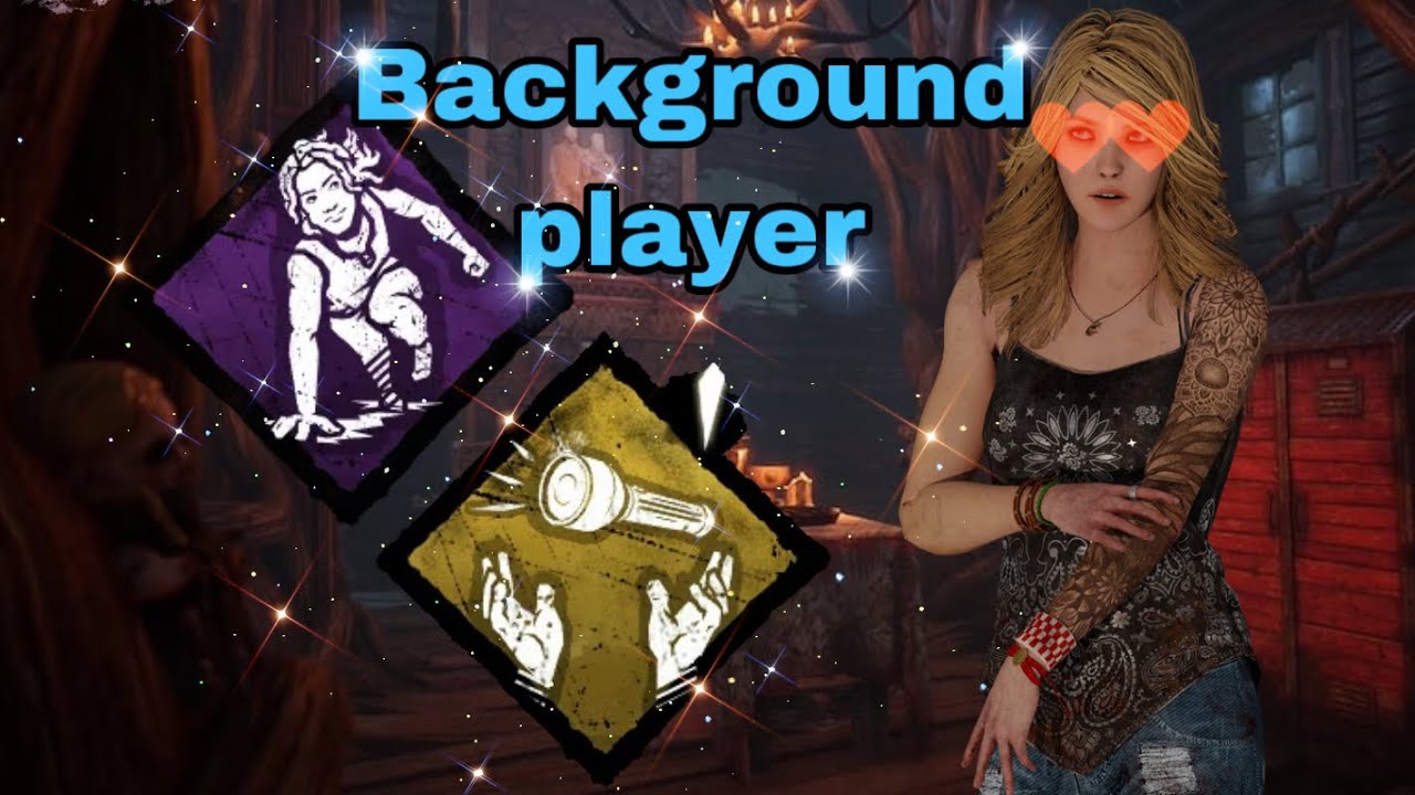 Background player value Dead by daylight - YouTube