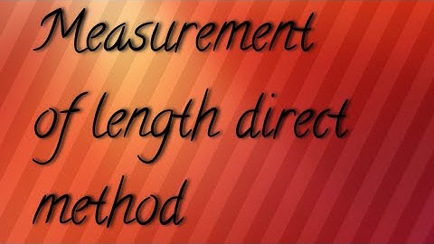 #directmethod Measurement of length direct method #praveentutorialpoint