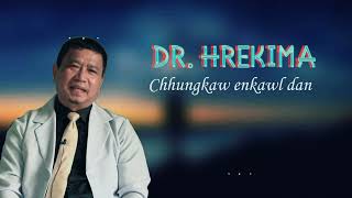 Dr. HREKIMA - Chhungkaw enkawl dan