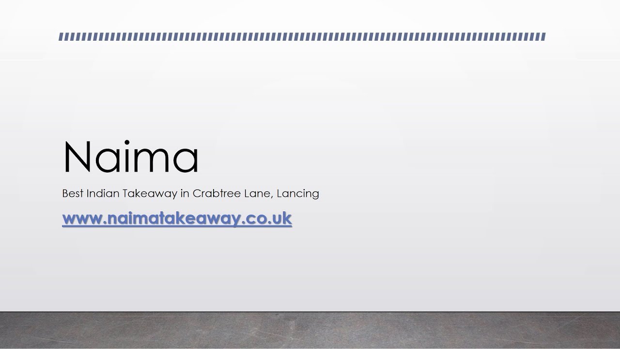 Naima Best Indian Takeaway in Crabtree Lane, Lancing YouTube