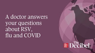 A doctor answers your questions about RSV, flu and COVID  - #podcast