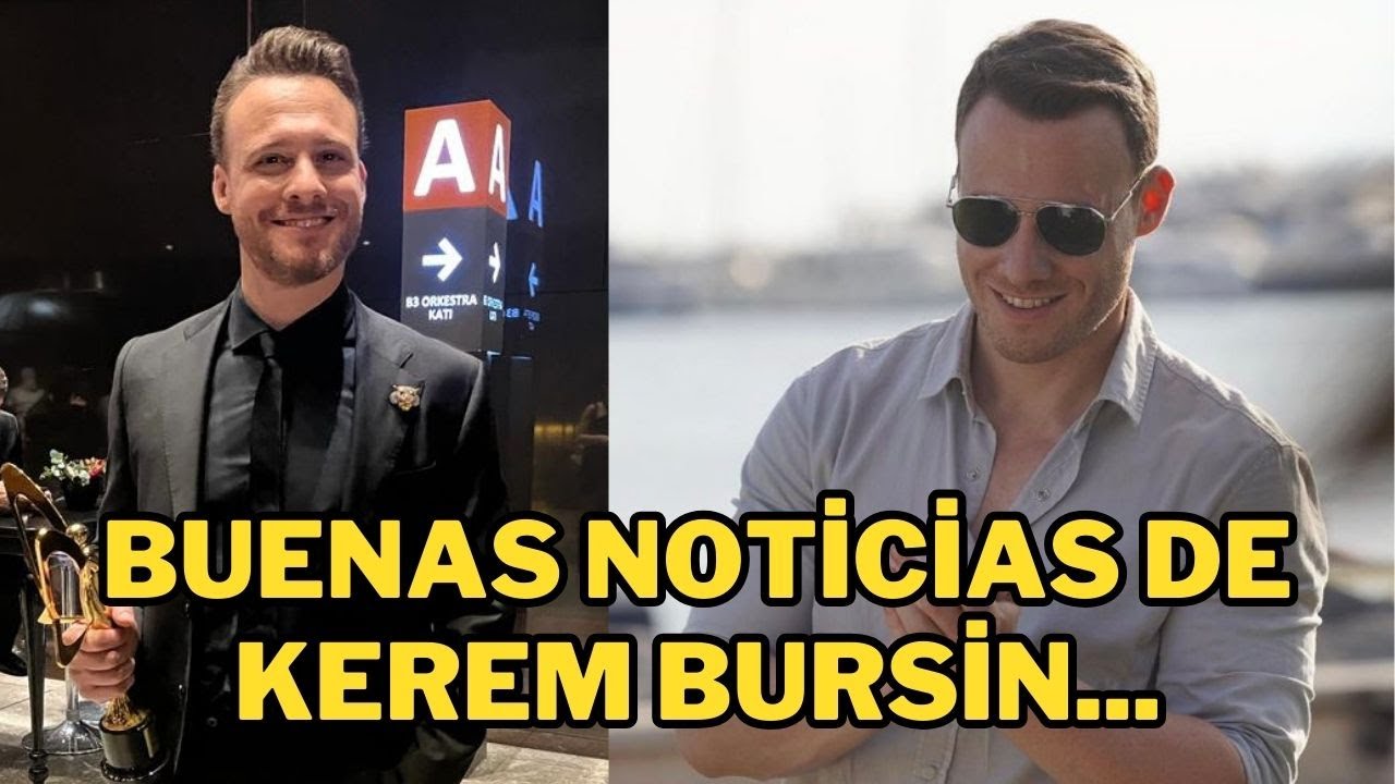 Kerem Bürsin sorprende con buenas noticias y desata ilusión