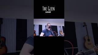 the glen cover by Jason Floody #theglen #acoustic #acousticguitar #acousticcover #acousticmusic