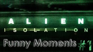 FUNNY MOMENTS  | Part 1 | Alien: Isolation