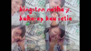 Kingston Natha Jr Kuharap kau setia