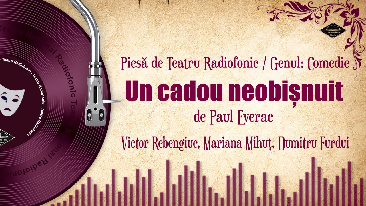 Un cadou neobișnuit - de Paul Everac | Teatru pe Vinil