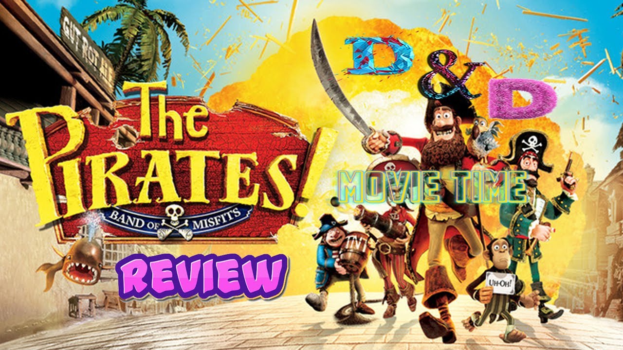 D&D Movie Time: The Pirates! Band of Misfits REVIEW