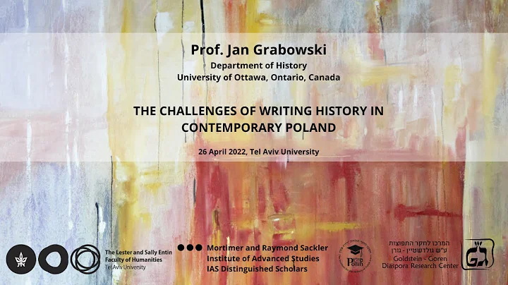 Prof. Jan Grabowski - The Challenges of Writing Hi...