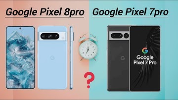 Google Pixel 7 pro VS Google Pixel 8 pro