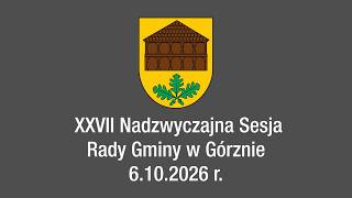27th Extraordinary Session of the Municipal Council in Górzno