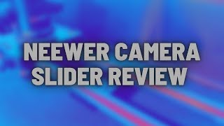 Neewer Camera Slider Review & Test: Filmmaking Gear