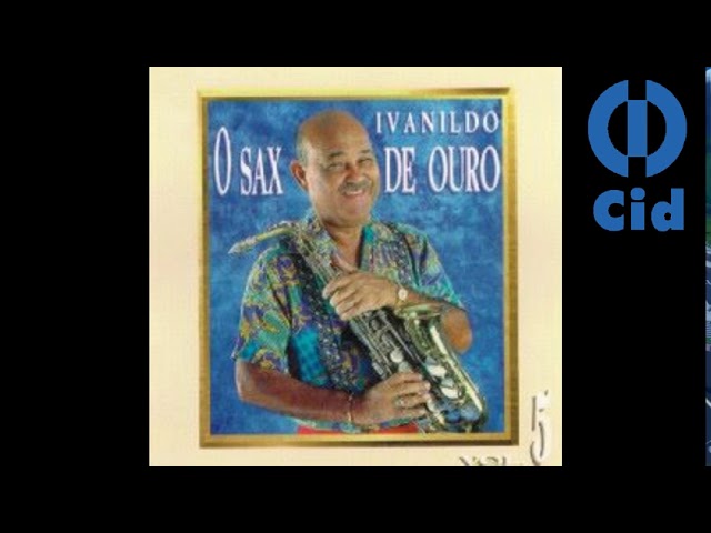 Ivanildo, O Sax De Ouro - Beijos De Mel