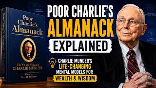 Poor Charlie’s Almanack Explained | Charlie Munger’s Life-Changing Mental Models for Wealth & Wisdom